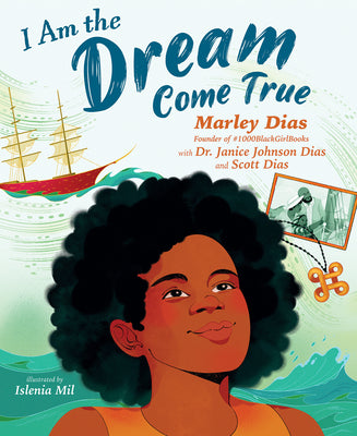 Cover Image for I Am the Dream Come True -- Marley Dias, Hardcover