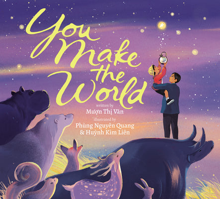 Cover Image for You Make the World -- Muon Thi Van, Hardcover