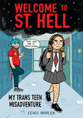 Cover Image for Welcome to St. Hell: My Trans Teen Misadventure: A Graphic Novel -- Lewis Hancox, Paperback