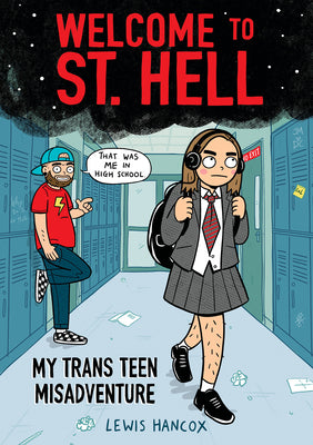 Cover Image for Welcome to St. Hell: My Trans Teen Misadventure: A Graphic Novel -- Lewis Hancox, Paperback