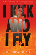 Cover Image for I Kick and I Fly -- Ruchira Gupta, Hardcover