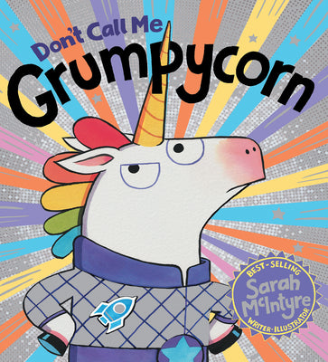 Cover Image for Don't Call Me Grumpycorn -- Sarah McIntyre, Paperback
