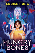 Cover Image for Hungry Bones -- Louise Hung, Hardcover