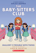 Cover Image for Mallory and the Trouble with Twins: A Graphic Novel (the Baby-Sitters Club #17): Volume 17 -- Arley Nopra, Paperback