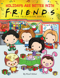 Cover Image for Holidays Are Better with Friends (Friends Picture Book) -- Micol Ostow, Hardcover