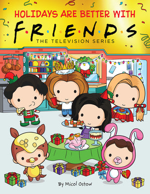 Cover Image for Holidays Are Better with Friends (Friends Picture Book) -- Micol Ostow, Hardcover