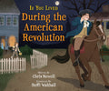 Cover Image for If You Lived During the American Revolution -- Chris Newell, Paperback