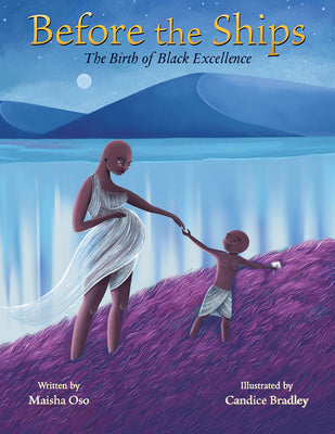 Cover Image for Before the Ships: The Birth of Black Excellence -- Maisha Oso, Hardcover