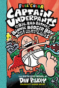 Cover Image for Captain Underpants and the Big, Bad Battle of the Bionic Booger Boy, Part 1: The Night of the Nasty Nostril Nuggets: Color Edition (Captain Underpants -- Dav Pilkey, Hardcover
