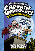 Cover Image for The Adventures of Captain Underpants (Now with a Dog Man Comic!): 25 1/2 Anniversary Edition: Volume 1 -- Dav Pilkey, Hardcover