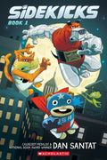 Cover Image for Sidekicks: A Graphic Novel: Volume 1 -- Dan Santat, Paperback