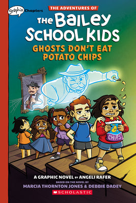 Cover Image for Ghosts Don't Eat Potato Chips: A Graphix Chapters Book (the Adventures of the Bailey School Kids #3): Volume 3 -- Marcia Thornton Jones, Paperback