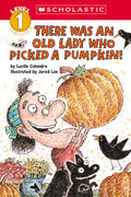 Cover Image for There Was an Old Lady Who Picked a Pumpkin! (Scholastic Reader, Level 1) -- Lucille Colandro, Paperback
