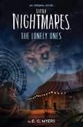 Cover Image for Little Nightmares: The Lonely Ones -- E. C. Myers, Paperback