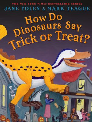 Cover Image for How Do Dinosaurs Say Trick or Treat? -- Jane Yolen, Hardcover