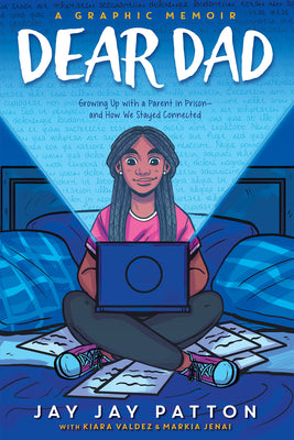 Cover Image for Dear Dad: Growing Up with a Parent in Prison -- And How We Stayed Connected -- Jay Jay Patton, Paperback