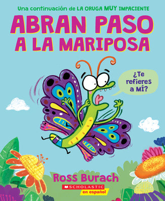 Cover Image for Abran Paso a la Mariposa: Un Libro de la Serie La Oruga Muy Impaciente (Spanish Language Edition of Make Way for Butterfly) -- Ross Burach, Paperback