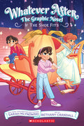 Cover Image for If the Shoe Fits (Whatever After Graphic Novel #2) -- Sarah Mlynowski, Paperback