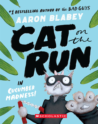 Cover Image for Cat on the Run in Cucumber Madness! (Cat on the Run #2): Volume 2 -- Aaron Blabey, Paperback