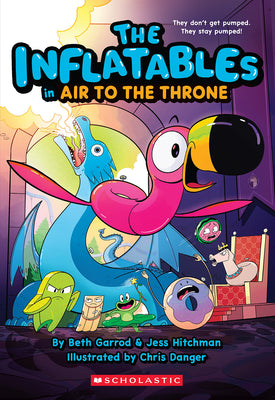 Cover Image for The Inflatables in Air to the Throne (the Inflatables #6) -- Beth Garrod, Paperback