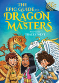 Cover Image for The Epic Guide to Dragon Masters: A Branches Special Edition (Dragon Masters) -- Tracey West, Library Binding