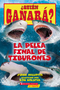 Cover Image for ¿Quién Ganará? La Pelea Final de Tiburones (Who Would Win?: Ultimate Shark Rumble) -- Jerry Pallotta, Paperback