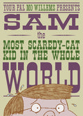 Cover Image for Sam, the Most Scaredycat Kid in the Whole World: A Leonardo, the Terrible Monster Companion -- Mo Willems, Hardcover