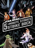 Cover Image for 5-Minute Star Wars Stories Strike Back -- Lucasfilm Press, Hardcover