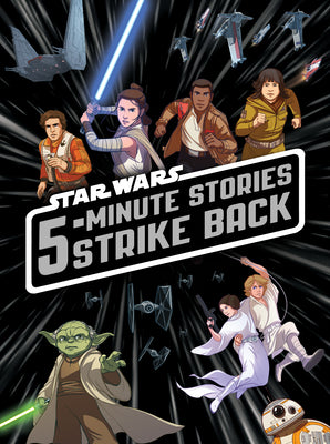 Cover Image for 5-Minute Star Wars Stories Strike Back -- Lucasfilm Press, Hardcover
