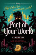 Cover Image for Part of Your World: A Twisted Tale -- Liz Braswell, Hardcover