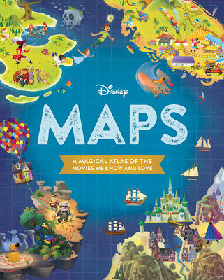 Cover Image for Disney Maps: A Magical Atlas of the Movies We Know and Love -- Disney Books, Hardcover