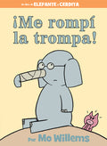 Cover Image for ¡Me Rompí La Trompa!-Spanish Edition -- Mo Willems, Hardcover