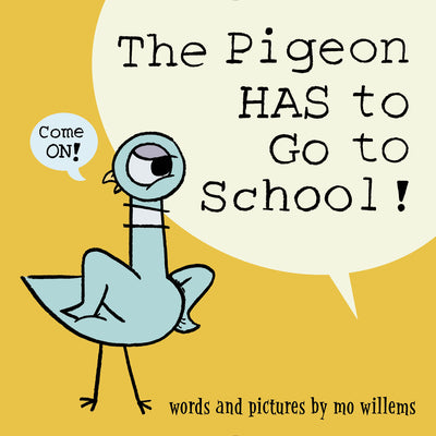 Cover Image for The Pigeon Has to Go to School! -- Mo Willems, Hardcover