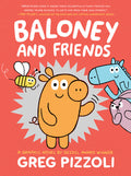 Cover Image for Baloney and Friends -- Greg Pizzoli, Hardcover