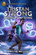 Cover Image for Rick Riordan Presents: Tristan Strong Keeps Punching-A Tristan Strong Novel, Book 3 -- Kwame Mbalia, Paperback