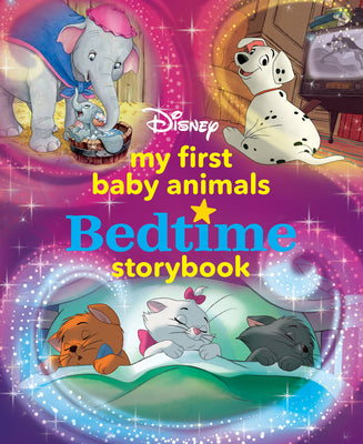 Cover Image for My First Baby Animals Bedtime Storybook -- Disney Books, Hardcover
