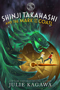 Cover Image for Shinji Takahashi and the Mark of the Coatl -- Julie Kagawa, Hardcover