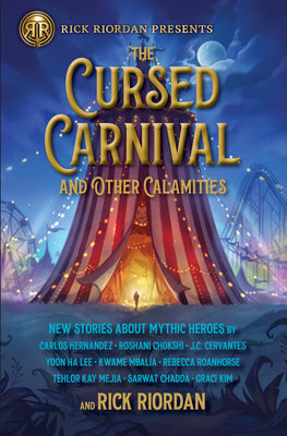 Cover Image for The Cursed Carnival and Other Calamities: New Stories about Mythic Heroes -- Rick Riordan, Paperback