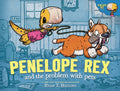 Cover Image for Penelope Rex and the Problem with Pets -- Ryan T. Higgins, Hardcover