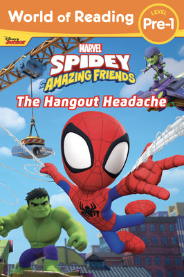 Cover Image for World of Reading: Spidey and His Amazing Friends: The Hangout Headache -- Marvel Press Book Group, Paperback