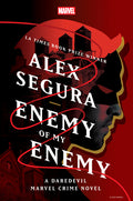 Cover Image for Enemy of My Enemy: A Daredevil Marvel Crime Novel -- Alex Segura, Hardcover