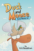 Cover Image for Duck and Moose: Duck Moves In! -- Kirk Reedstrom, Hardcover