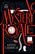 Cover Image for Mystery Royale -- Kaitlyn Cavalancia, Hardcover