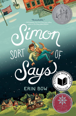 Cover Image for Simon Sort of Says: Newbery Honor Award Winner -- Erin Bow, Paperback