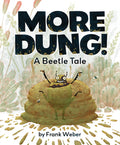 Cover Image for More Dung!: A Beetle Tale -- Frank Weber, Hardcover
