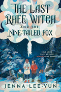 Cover Image for The Last Rhee Witch and the Nine-Tailed Fox -- Jenna Lee-Yun, Hardcover