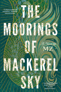 Cover Image for The Moorings of Mackerel Sky -- Mz, Paperback