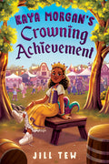 Cover Image for Kaya Morgan's Crowning Achievement -- Jill Tew, Hardcover