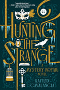 Cover Image for Hunting the Strange: A Mystery Royale Novel -- Kaitlyn Cavalancia, Hardcover