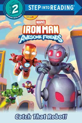 Cover Image for Iron Man and His Awesome Friends: Catch That Robot! (Marvel) -- Steve Behling, Paperback
